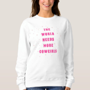 Die Welt braucht mehr Cowboys Sweatshirt