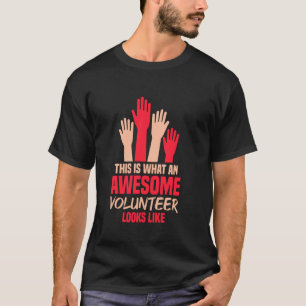 Die Welt braucht mehr Freiwillige und freiwillige T-Shirt