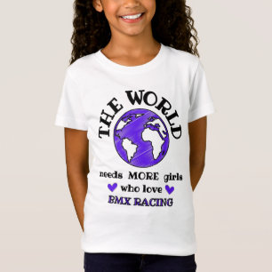 Die Welt braucht mehr Mädchen, die BMX Liebe fahr T-Shirt