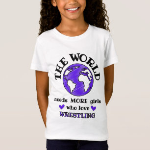 Die Welt braucht mehr Mädchen, die Wrestling Lieb T-Shirt