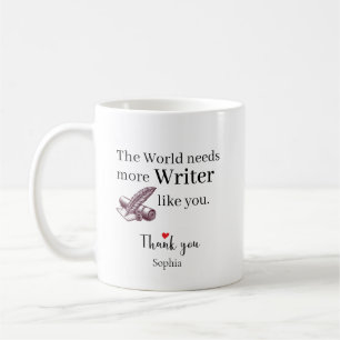 Die Welt braucht mehr Schriftsteller wie dich Pers Kaffeetasse