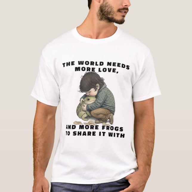 Die Welt braucht mehr T - Shirt für Liebe (Vorderseite)