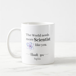 Die Welt braucht mehr Wissenschaftler wie dich - B Kaffeetasse