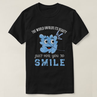 "Die Welt entfaltet ihre Schönheit" Blau lächelnde T-Shirt