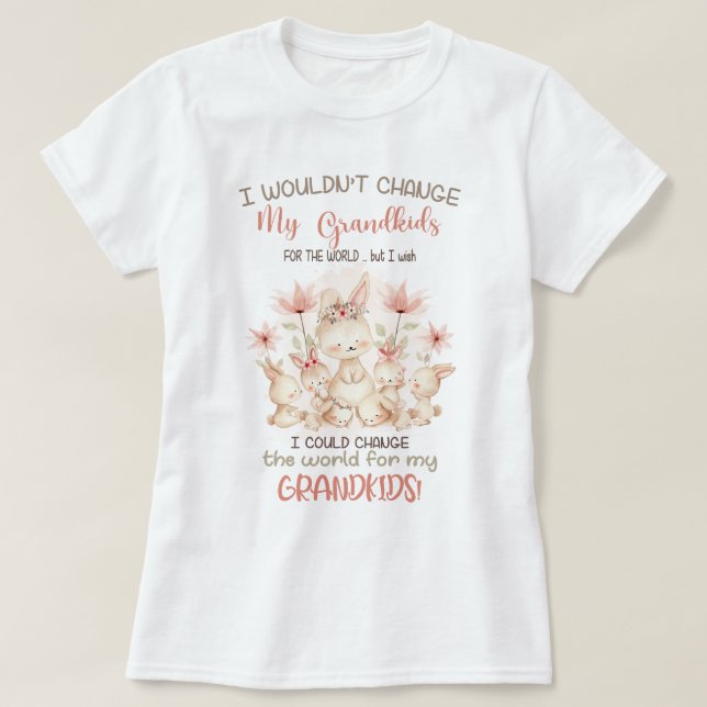 Die Welt für meine Enkel Bunnies verändern T-Shirt (Design vorne)