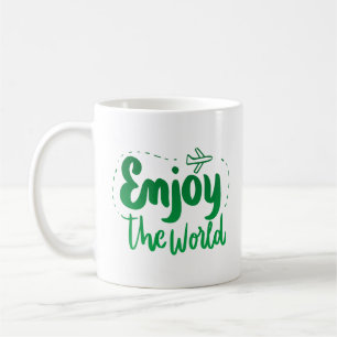 die Welt genießen Kaffeetasse