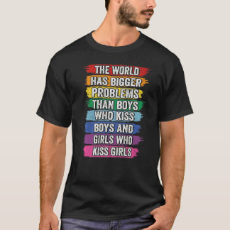 Die Welt hat größere Probleme Gay P T-Shirt