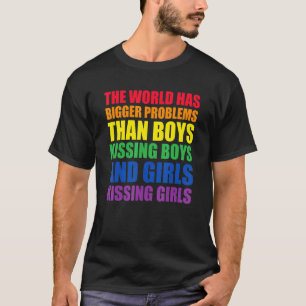 Die Welt hat größere Probleme LGBT Q Prix Gay Pro T-Shirt