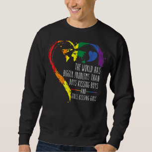 Die Welt hat größere Probleme Lgbtq Ally Gay Lesbi Sweatshirt