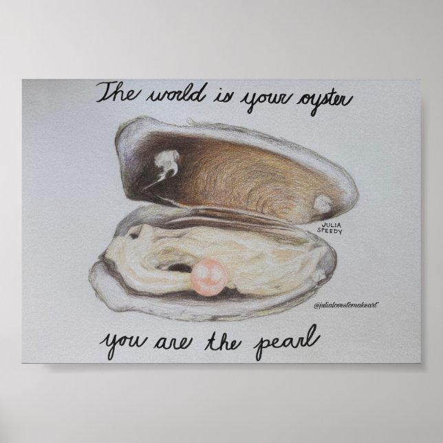 Die Welt ist deine Auster | Ermutigender Kunstdruc Poster (Vorne)