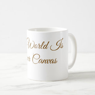 "Die Welt ist deine Leinwand" Minimalist Kaffeetasse