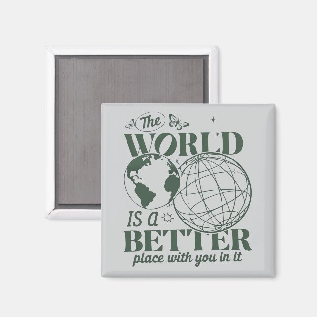 Die Welt ist ein besserer Ort mit dir darin Angst Magnet (Vorderseite/Rückseite)