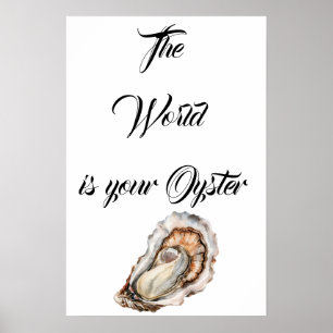 Die Welt ist Ihr Austern Poster