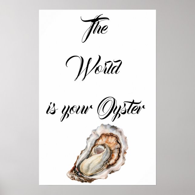 Die Welt ist Ihr Austern Poster (Vorne)