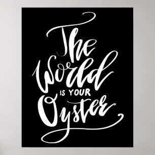 Die Welt ist Ihre Auster Poster