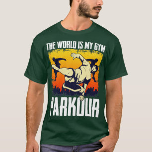 Die Welt ist mein Fitnessraum Freerunner Parkour T-Shirt