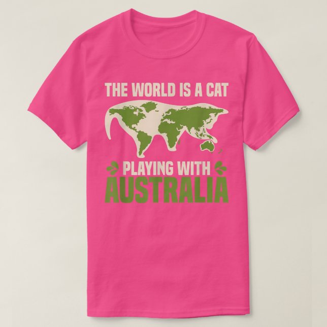 Die Welt ist nur eine Katze, die mit Australien ar T-Shirt (Design vorne)
