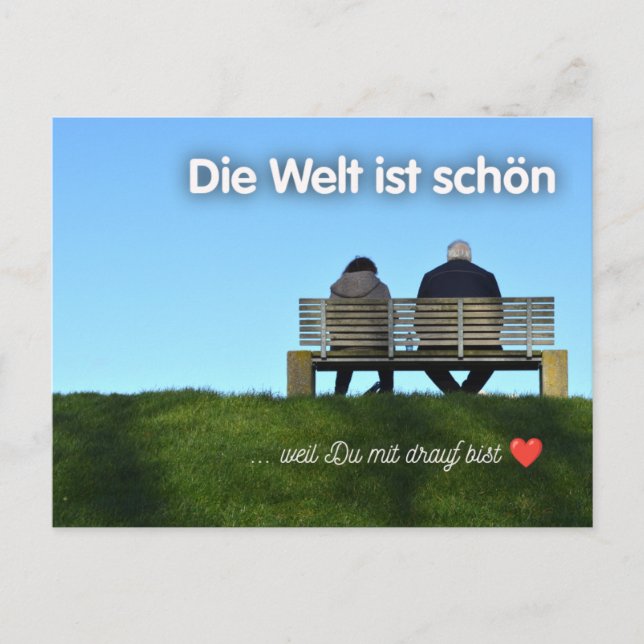 „Die Welt ist schön, weil Du mit drauf bist!“ Postkarte (Vorderseite)
