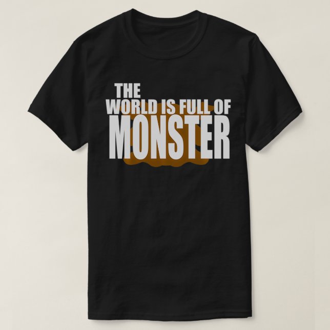 Die Welt ist voller Monsterpullover T-Shirt (Design vorne)