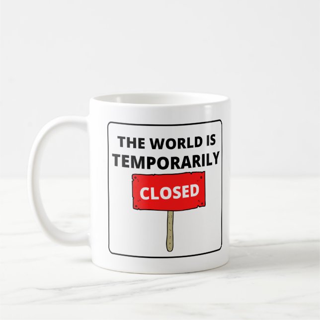 Die Welt ist vorübergehend geschlossen Red Sign Wh Kaffeetasse (Links)