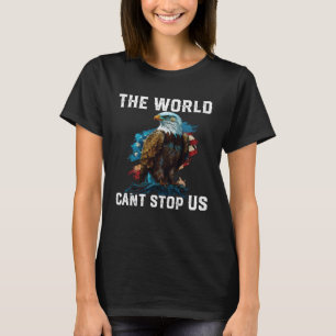 Die Welt kann uns nicht stoppen US Weißkopfseeadle T-Shirt