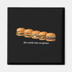 Die Welt läuft mit Schmiere Lustiger Burger Foodie Magnet