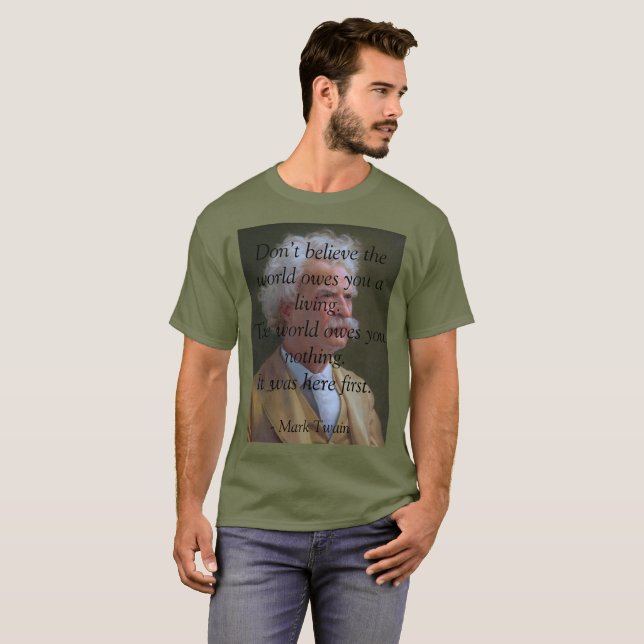 Die Welt schuldet Ihnen nichts T-Shirt (Vorne ganz)