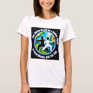 Die Welt wäre besser mit Tai Chi T-Shirt