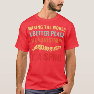 Die Welt zu einem besseren Chiropraktik-Assistente T-Shirt