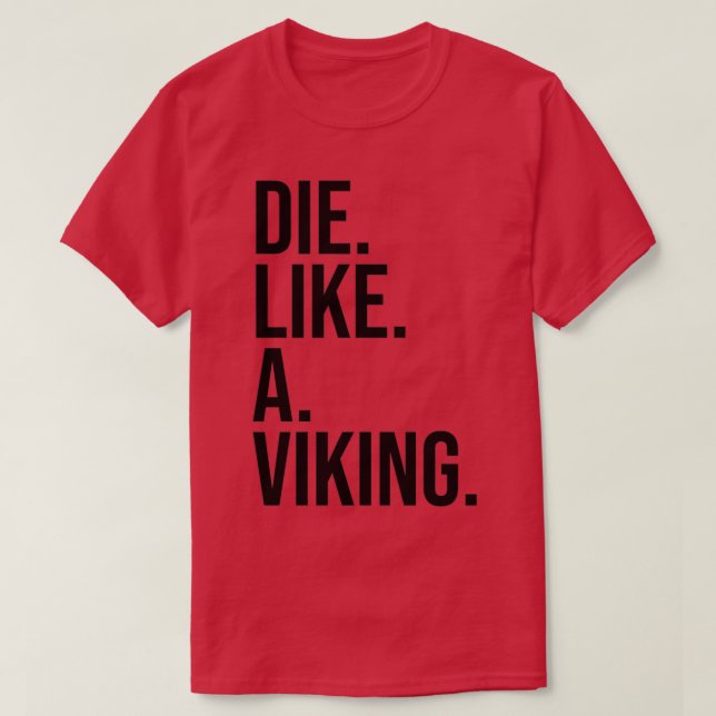 Die wie ein schwarzer Text mit Viking T-Shirt (Design vorne)