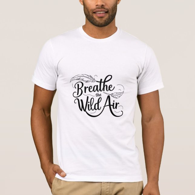 Die wilde Luft atmen T-Shirt (Vorderseite)