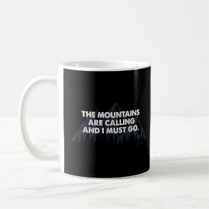 Die Wildnis, die die Berge rufen, und ich muss geh Kaffeetasse