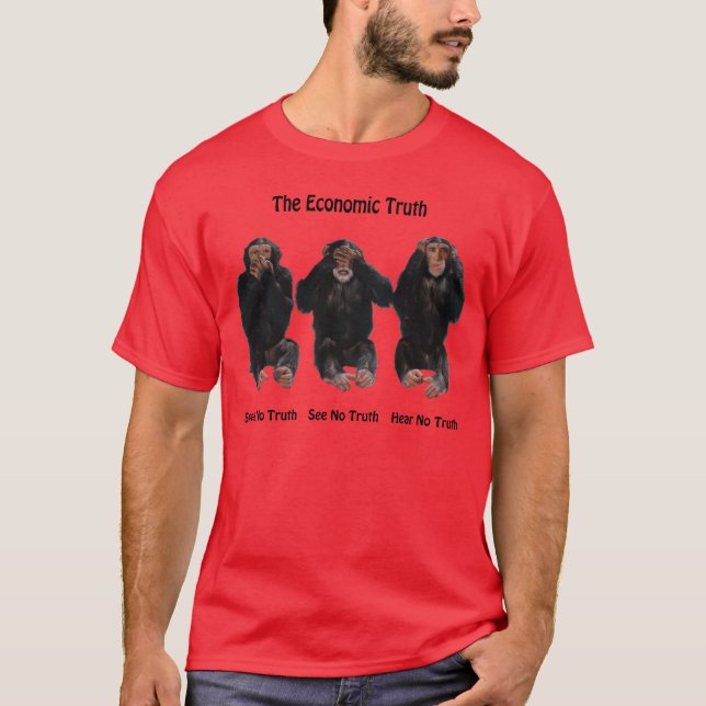 Die wirtschaftliche Wahrheit T-Shirt (Vorderseite)