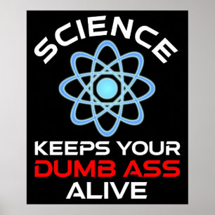 Die Wissenschaft Behalte Ihr Dumb-Ass-Leben Poster