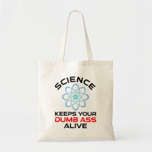 Die Wissenschaft Behalte Ihr Dumb-Ass-Leben Tragetasche