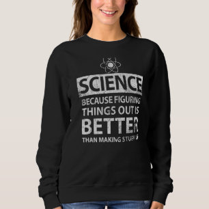 Die Wissenschaft finden Sweatshirt