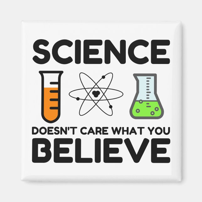Die Wissenschaft interessiert nicht, was Sie glaub Magnet (Vorne)