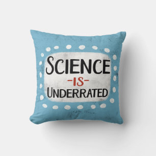 Die Wissenschaft ist unterbewertet Kissen