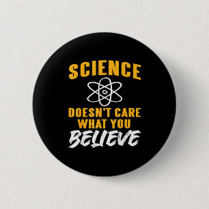 Die Wissenschaft kümmert sich nicht darum, was du Button