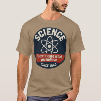 Die Wissenschaft kümmert sich nicht darum, was du T-Shirt