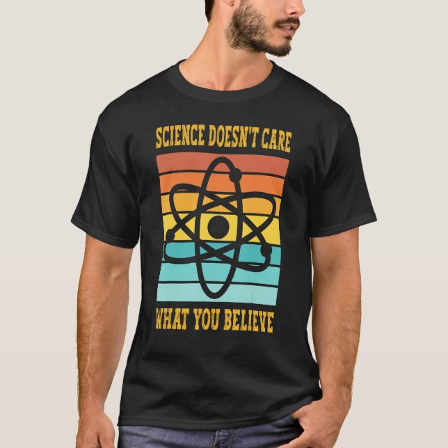 Die Wissenschaft kümmert sich nicht darum, was Sie T-Shirt (Vorderseite)