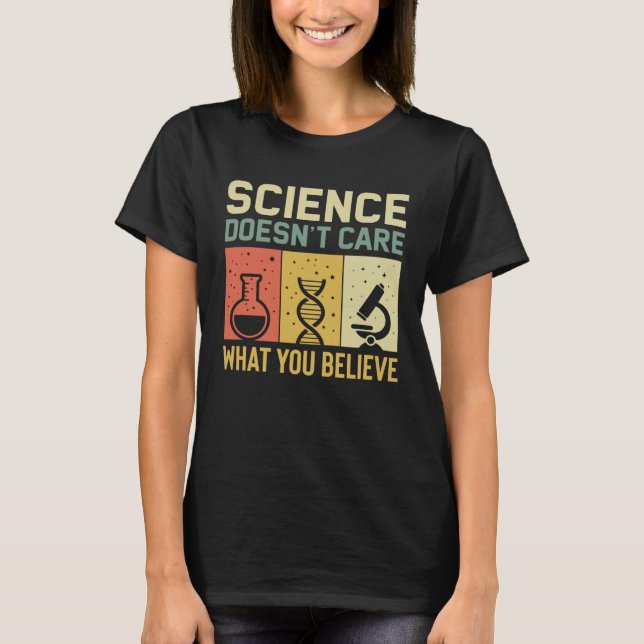 Die Wissenschaft kümmert sich nicht darum, was Sie T-Shirt (Vorderseite)