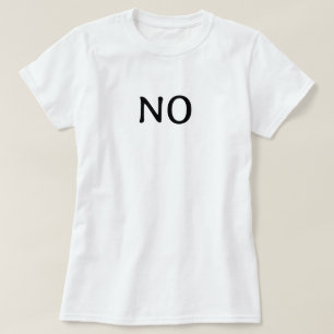 Die Wörter Nein Einfache Minimalistische Aussage T T-Shirt