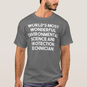 Die wunderbarste Technik der Umweltwissenschaften T-Shirt