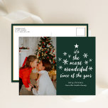 Die wunderbarste Zeit des Jahres Grünes Skript-Fot Feiertagspostkarte<br><div class="desc">Die schönste Zeit des Jahres Green Script Foto Holiday Postcard. Mit dieser festlichen und modernen Urlaubskarte senden Sie Ihren Lieben eine Urlaubskarte. Alle Texte sind so vorbereitet,  dass Sie sie einfach und schnell mit Ihren eigenen Details personalisieren können. Gute Ferien!</div>