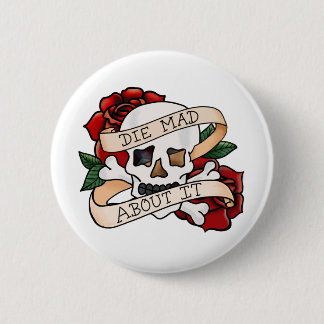 "Die wütend über es" Retro Schädel-Tätowierung Button