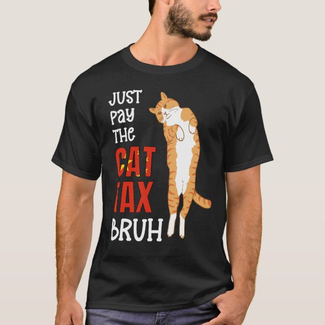 DIE ZAHLUNG DES KATZSTEUERBRUCH-Spaßes NUR DURCH C T-Shirt (Vorderseite)