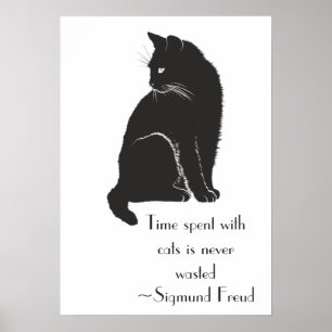 Die Zeit, die mit Katzen verbracht wird, ist nie Poster