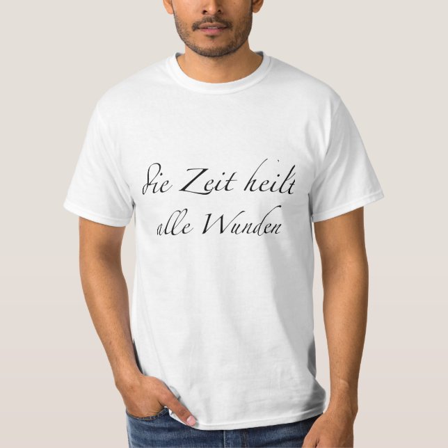 die Zeit heilt alle Wunden T-Shirt (Vorderseite)