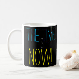Die ZEIT IST JETZT niedliche Anregung Kaffeetasse